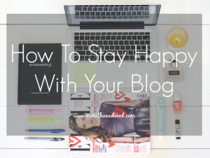 how-to-stay-happy-with-your-blog
